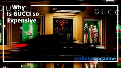 why gucci is so expensive